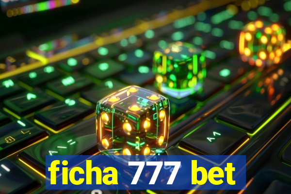 ficha 777 bet